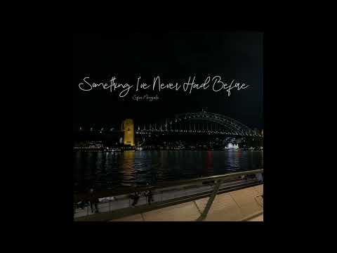 Something Ive Never Had Before - Sofia Menguita