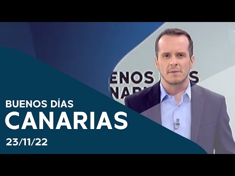 Buenos días Canarias | 23/11/22