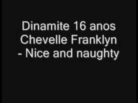 Dinamite 16 anos Chevelle Franklyn - Nice and naughty