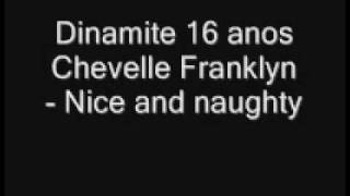Dinamite 16 anos Chevelle Franklyn - Nice and naughty