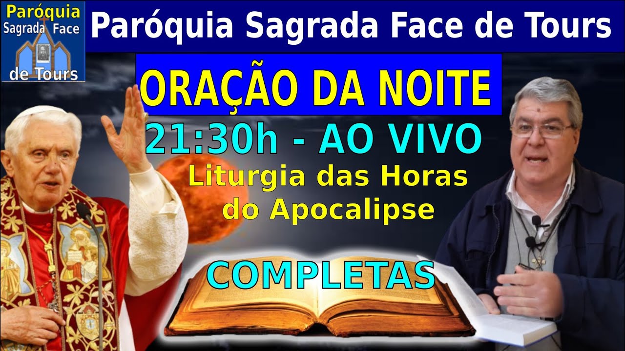 AO VIVO - ORAÇÃO DO FIM DA NOITE - LITURGIA DAS HORAS - COMPLETAS