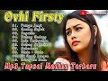 Best Ovhi Firsty. Seleksi Lagu Mp3 Tapsel Madina Terbaik By Nasty & Namiro Production