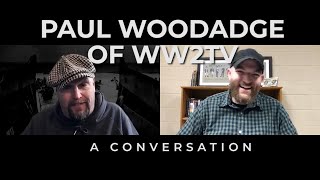 Paul Woodadge of WW2TV | A Conversation video