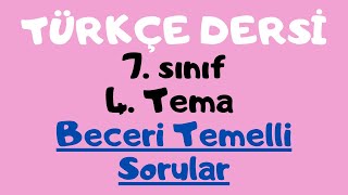 7. SINIF TÜRKÇE DERSİ BECERİ TEMELLİ SORULAR 4. TEMA