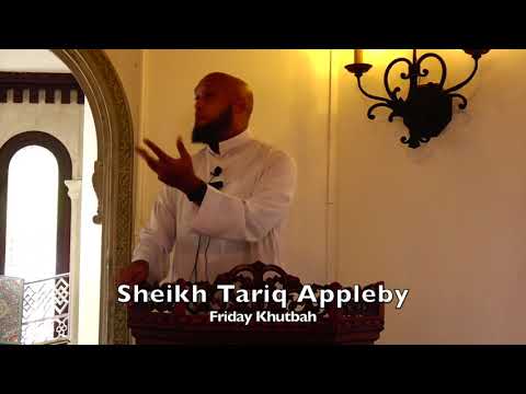 20200103S Sheikh Tariq Appleby : Friday Khutbah