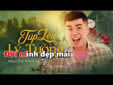 [KARAOKE] TÚP LỀU LÝ TƯỞNG - NGUYỄN ĐÌNH VŨ - NHỊP ĐIỆU CHA CHA CHA 2021