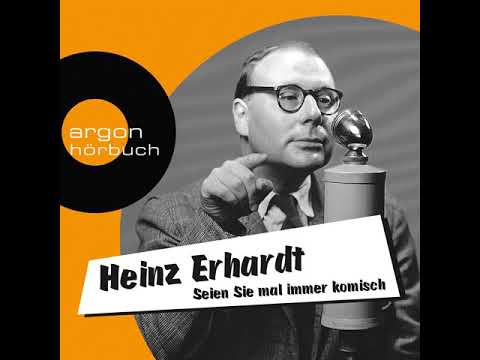 Heinz Erhardt - Seien Sie mal immer komisch - Geschichten, Gedichte und Lieder
