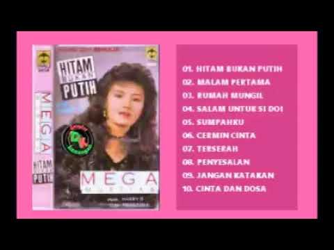 MEGA MUSTIKA   HITAM BUKAN PUTIH FULL ALBUM