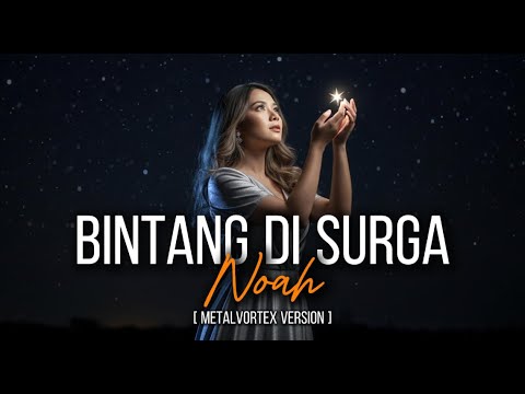 Bintang Di Surga  – NOAH  |  Vortexia Metal Cover