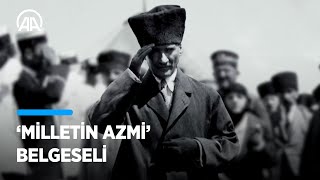 Büyük Taarruz, ilk kez yayımlanan görüntülerle 'Milletin Azmi' belgese