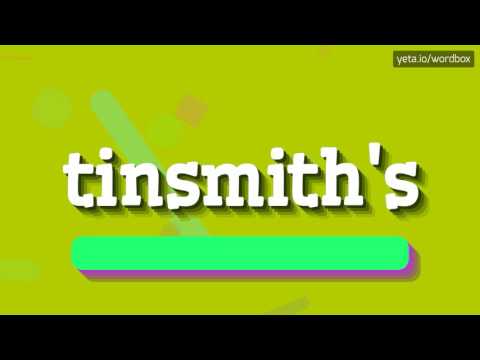 TINSMITH'S - HOW TO PRONOUNCE IT!?