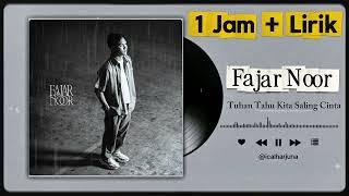 Download lagu 🎵 FAJAR NOOR – TUHAN TAHU KITA SALING CINTA (1 JAM FULL NONSTOP   LIRIK) 🎶 mp3