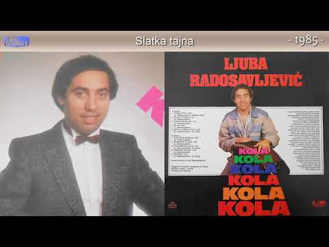 Ljuba Radosavljevic - Slatka tajna - (Audio 1985)