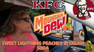MOUNTAIN DEW PEACHES & CREAM SWEET LIGHTNING AT KFC
