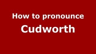 How to pronounce Cudworth