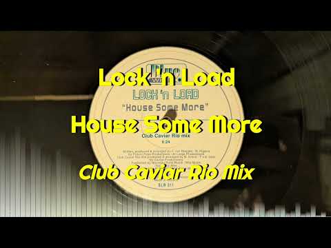 Lock 'n Load - House Some More (Club Caviar Rio Mix)