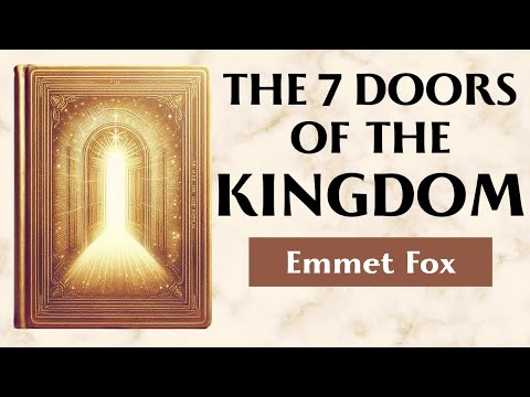 How Jesus Taught The Path To Enlightenment - THE SECRET DOORS OF THE KINGDOM - Emmet Fox