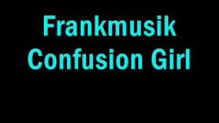 Frankmusik - Confusion Girl (Lyrics)
