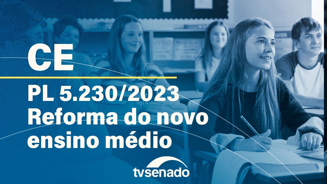 Comissão de Educação analisa reforma do novo ensino médio – 19/6/24