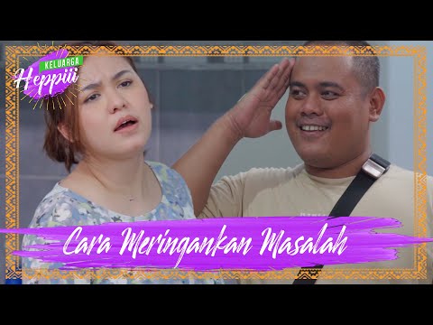 keluarga-heppiii-5-ep-2-cara-meringankan-masalah