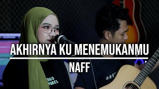 Download lagu AKHIRNYA KU MENEMUKANMU NAFF... mp3