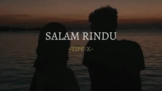 Download lagu Story W.a Lagu Tipe - X Salam Rindu mp3