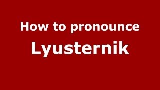 How to pronounce Lyusternik