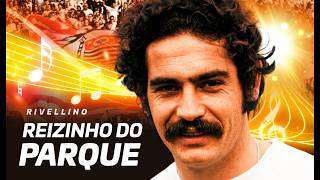 REIZINHO DO PARQUE - Música em homenagem ao ídolo RIVELLINO