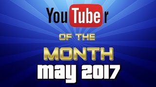 YouTuber of the Month 2017 - May