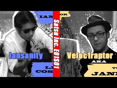Iansanity -vs- Veloc1raptor - Satsu Inc. S01E01 #USF4