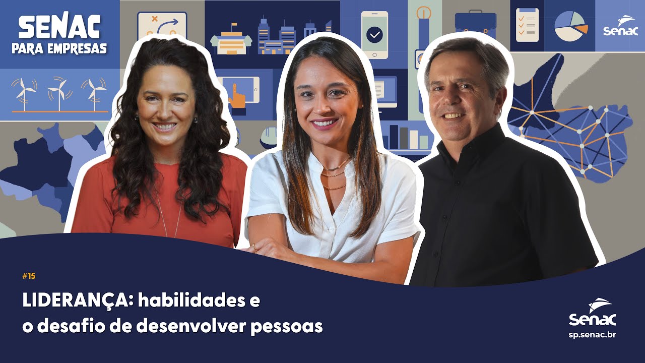Liderança: habilidades e o desafio de desenvolver pessoas | Senac para Empresas
