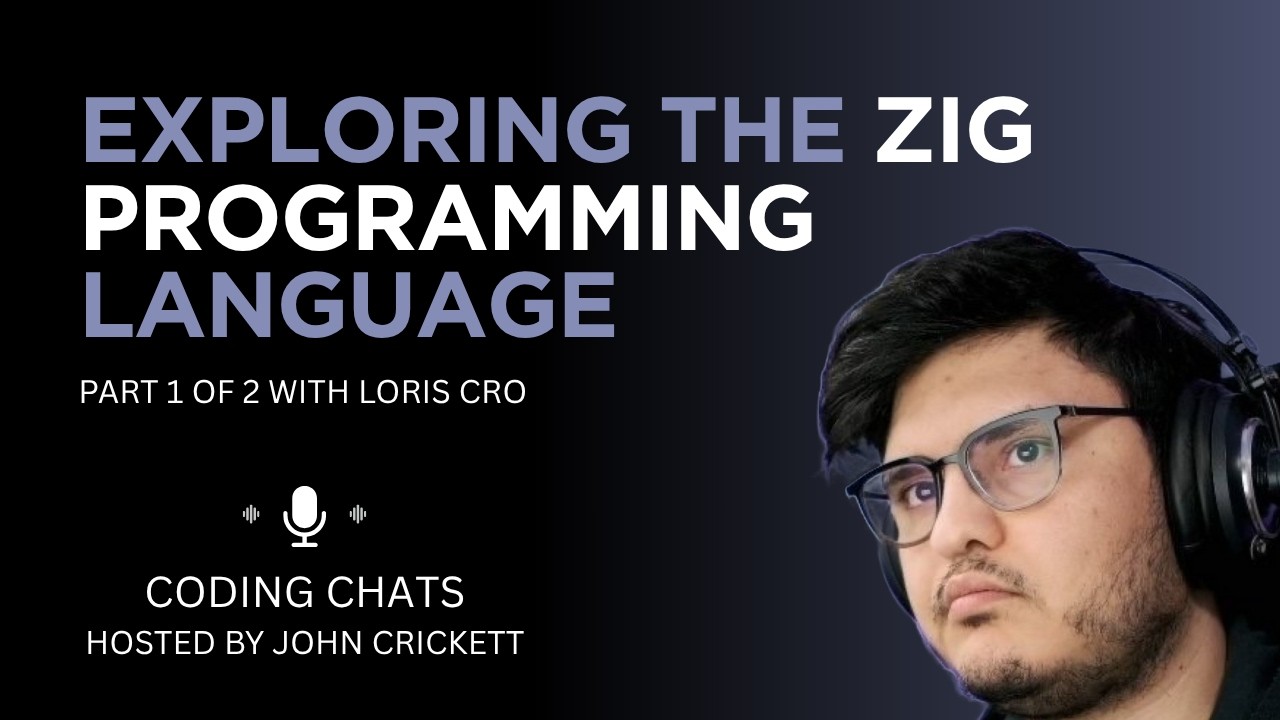 Exploring the Zig programming language with Loris Cro - Part 1 of 2