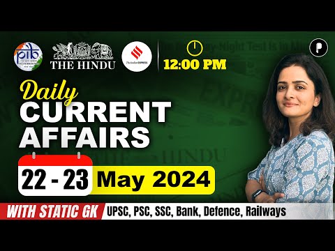 22 - 23 May Current Affairs 2024 | Daily Current Affairs | Current Affairs Today