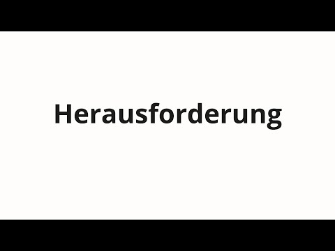 How to pronounce Herausforderung