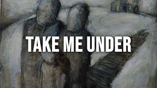 Three Days Grace - Take Me Under [Lyrics]