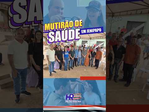 Mutirão de Saúde, viabilizado por Hildo Rocha, beneficia população de Jenipapo dos Vieiras