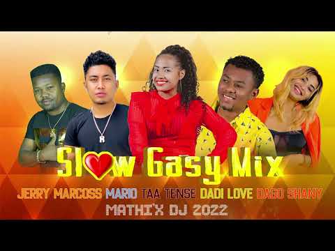 SLOW GASY MIX MATHI'X DJ 2022 / Jerry Marcoss / Mario / Taa tense / Dadi love / Dago shany