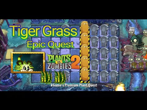 Plants vs. Zombies 2 - Tiger Grass  - New Plant - Epic Quest