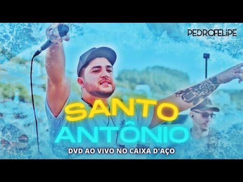 Pedro Felipe - Santo Antônio | DVD AO VIVO NO CAIXA D'AÇO
