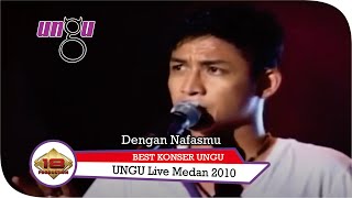 Download lagu UNGU I Dengan NafasMu I Medan 08 Mei 2010 mp3