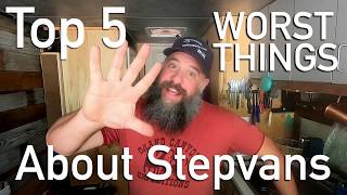 TOP 5 WORST THINGS ABOUT STEPVANS | Difficulty Of Van Life: Van Life Worries | Reality Of Van Life