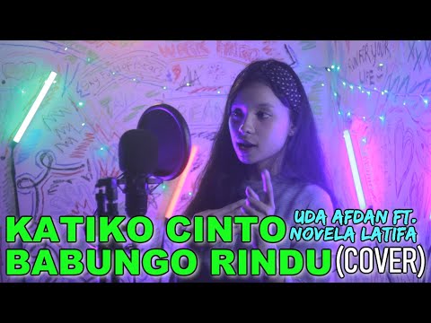 UA ft. Novela - KATIKO CINTO BABUNGO RINDU (COVER) Minang EDM