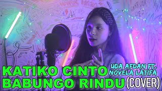 Download lagu UA ft. Novela - KATIKO CINTO BABUNGO RINDU (COVER) Minang EDM mp3