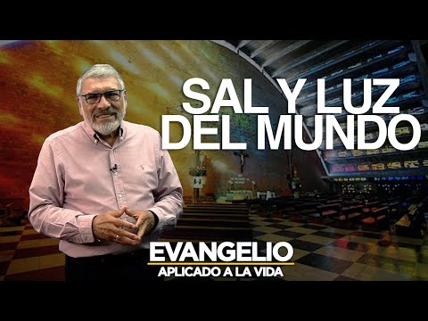 SAL Y LUZ DEL MUNDO | Evangelio Aplicado (SAN MATEO 5, 13-16) - SALVADOR GOMEZ