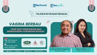 BUGAR SEKSUAL: Vagina Berbau yang Sulit Dikeluhkan dan Mengganggu Hubungan Seksual