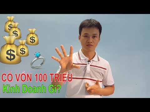 Vốn 100 Triệu Kinh Doanh Gì 