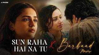 Download lagu Sun Raha Hai X Barbaad Mashup | Aashiqui 2 & Saiyaara | J Flow Mashup mp3