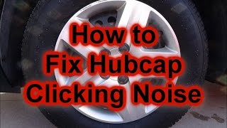How To: Fix hubcap clicking noise