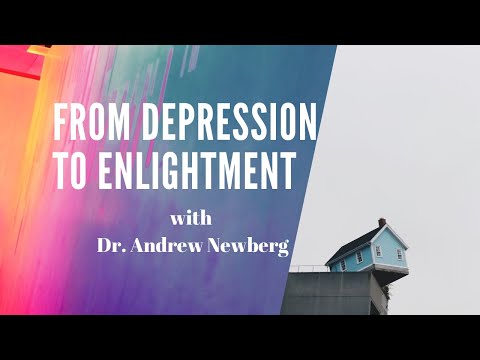 How Schizophrenia and Depression can Lead to Enlightenment with Dr. Andrew Newberg