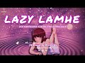 Lazy Lamhe | Slowed & Reverb | Lofi Song | Musical Muse | Bollywood Songs